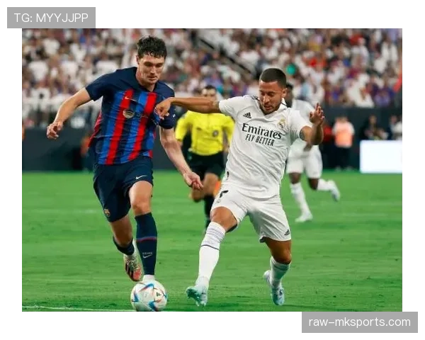 本泽马与凯恩:进攻组织与中场调度能力对比分析